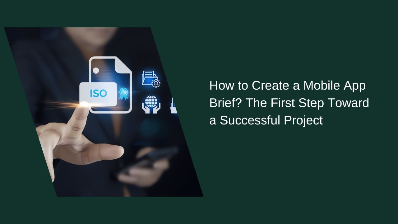 How to Create a Mobile App Brief? The First Step Toward a Successful Project