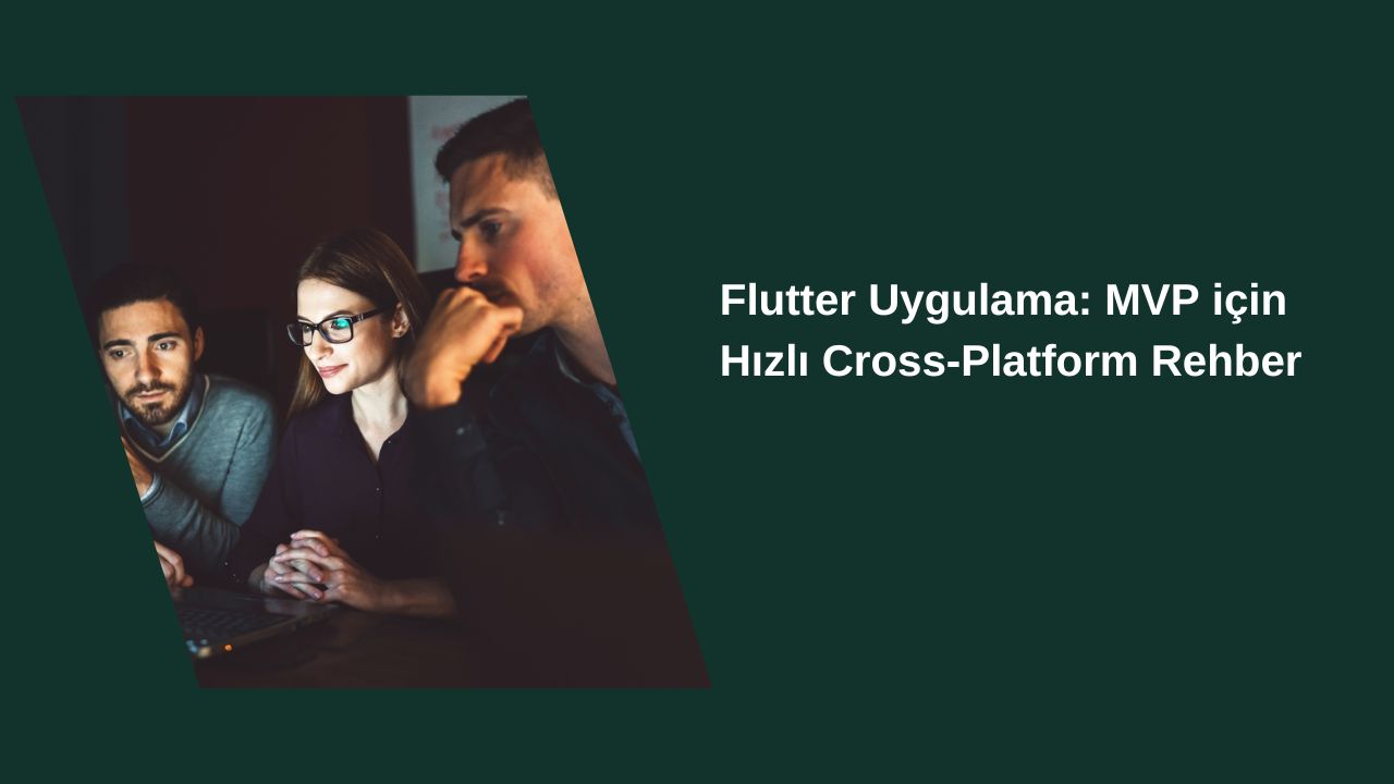 Flutter Uygulama: MVP için Hızlı Cross-Platform Rehber Flutter Uygulama: MVP için Hızlı Cross-Platform Rehber