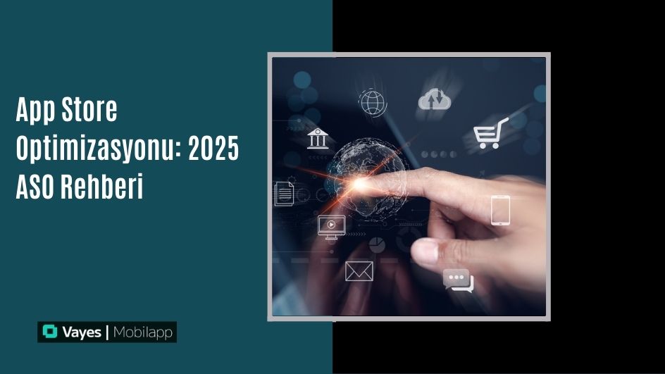 App Store Optimizasyonu İçin ASO Rehberi