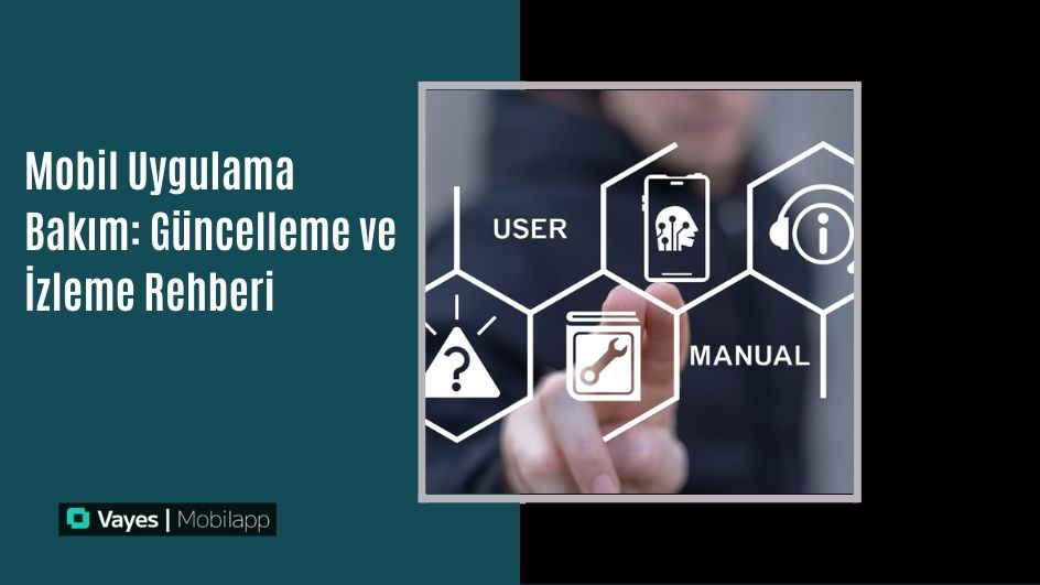 Mobil Uygulama Bakımında Güncelleme ve İzleme Rehberi