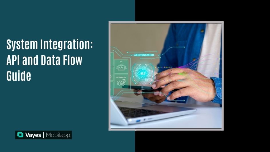 Sistem Entegrasyonu İçin API ve Veri Akışı Rehberi