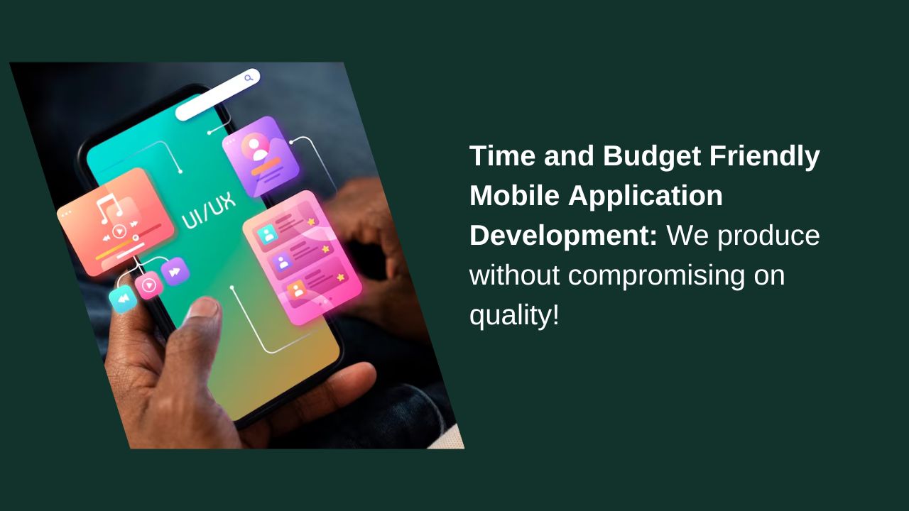 Time and Budget-Friendly Mobile Application Development