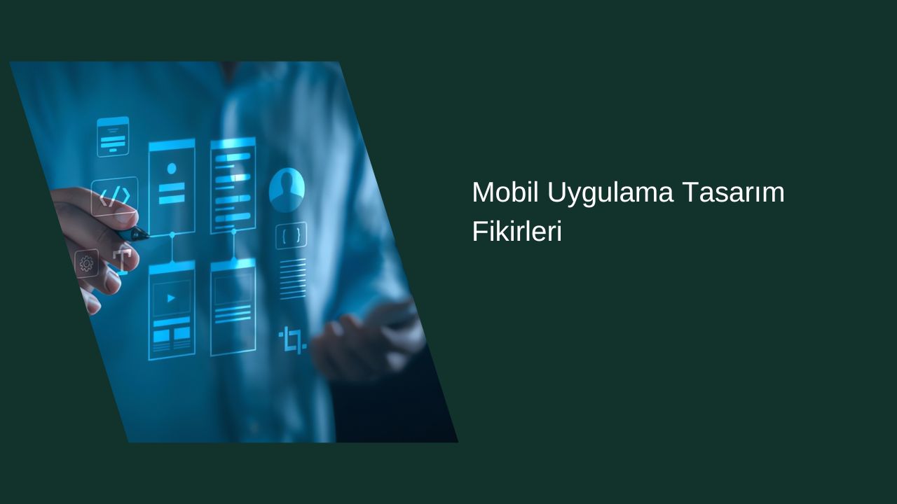 Mobil Uygulama Tasarım Fikirleri