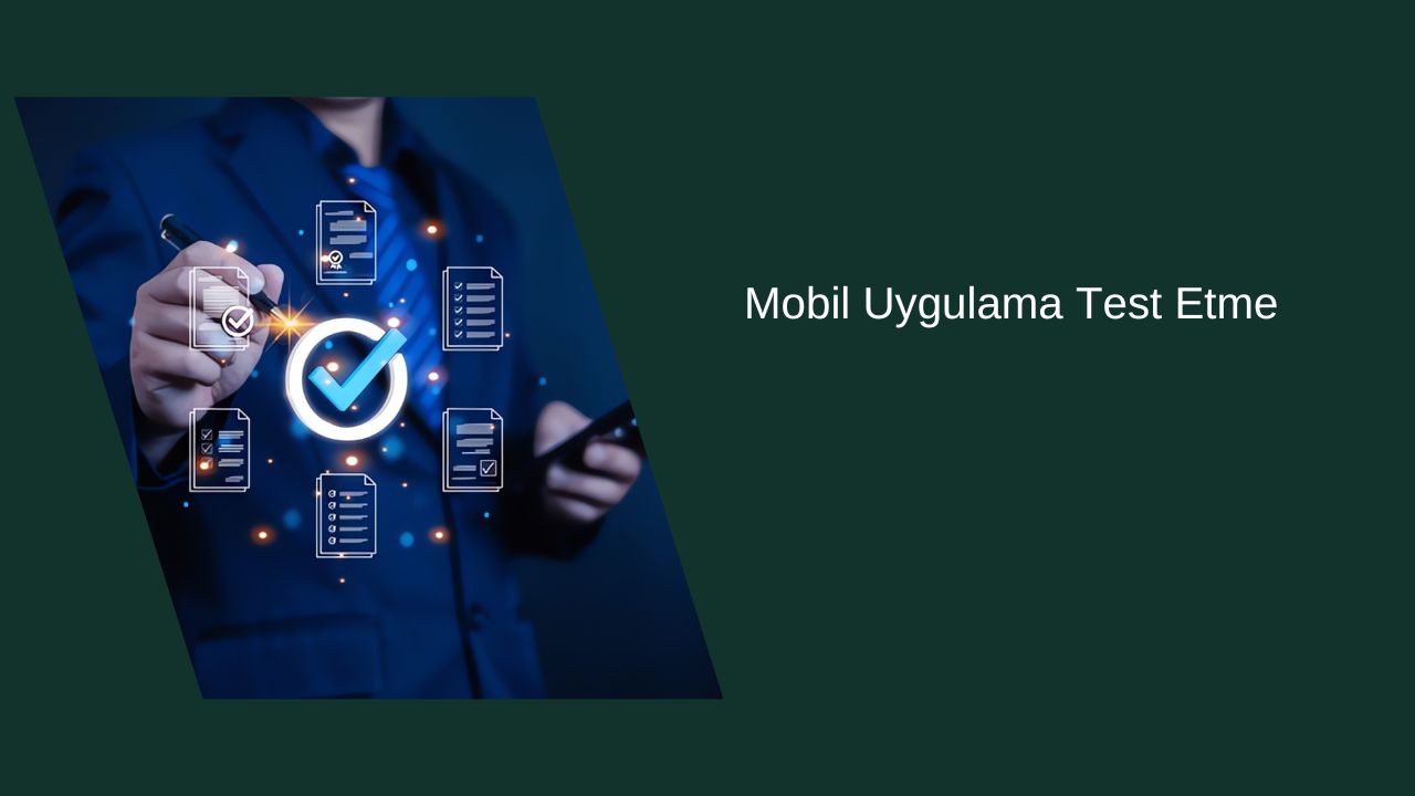 Mobil Uygulama Test Etme