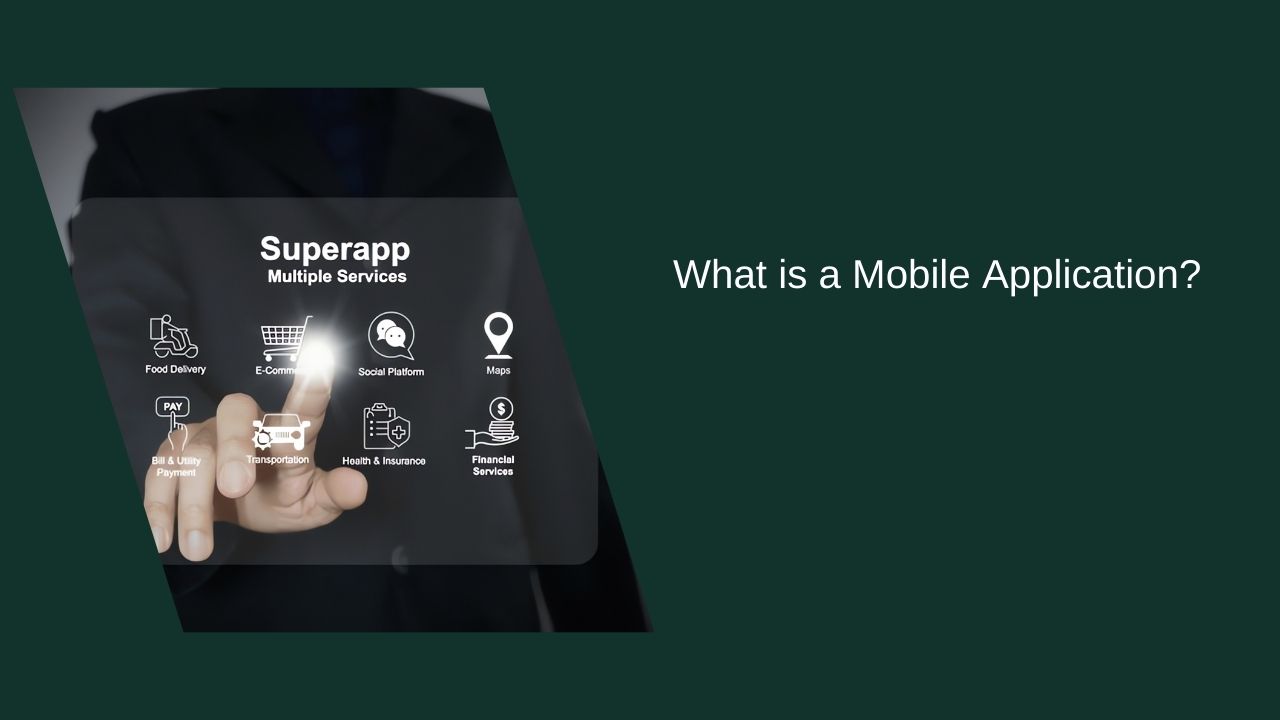 What is a Mobile Application?