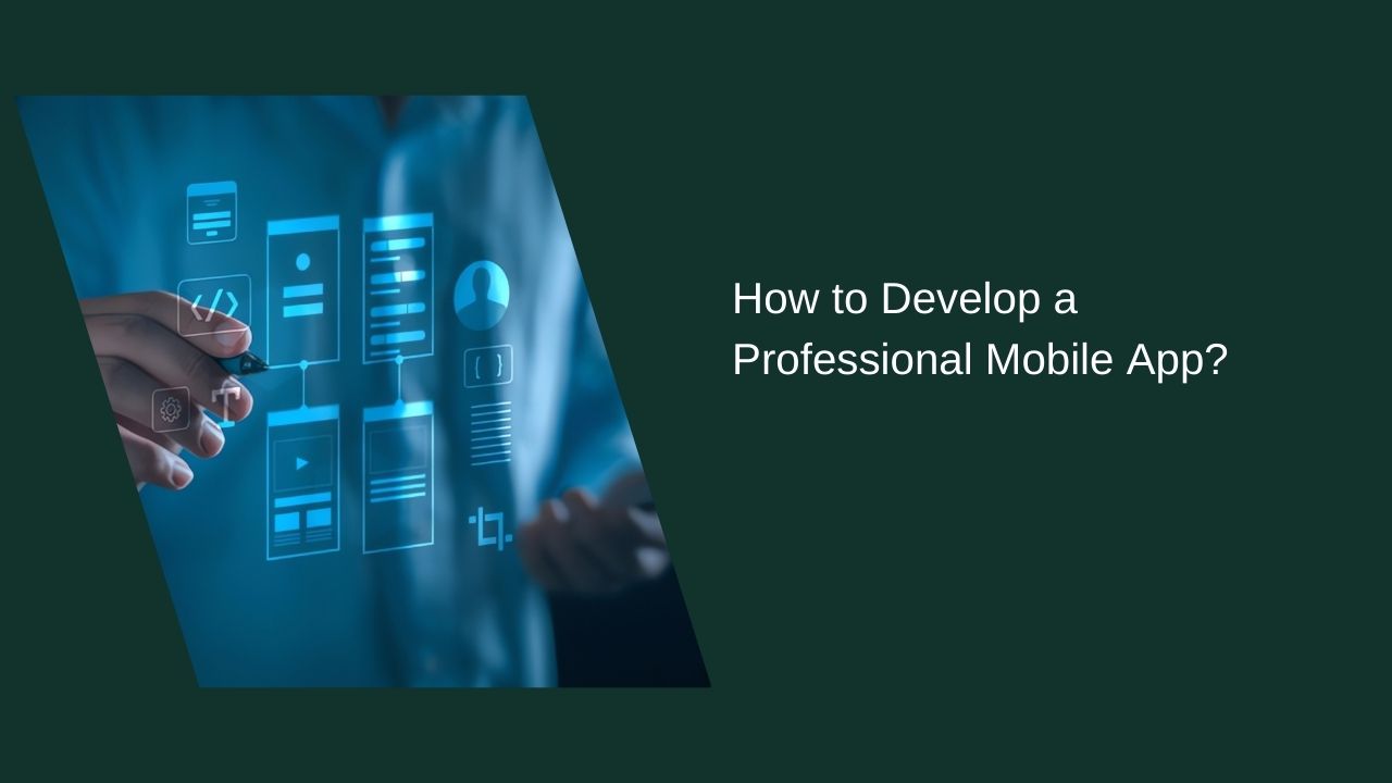 How to Create a Professional Mobile App
