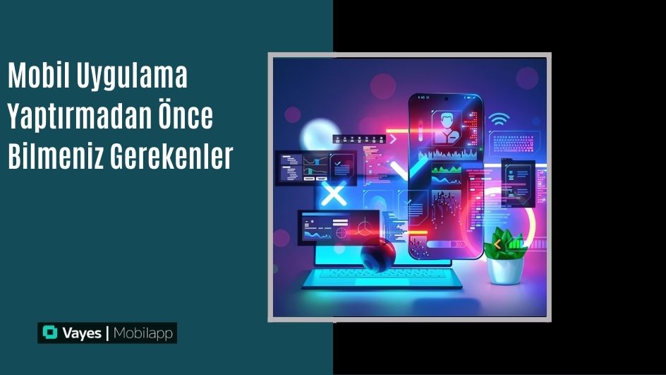 What You Need to Know Before Developing a Mobile Application