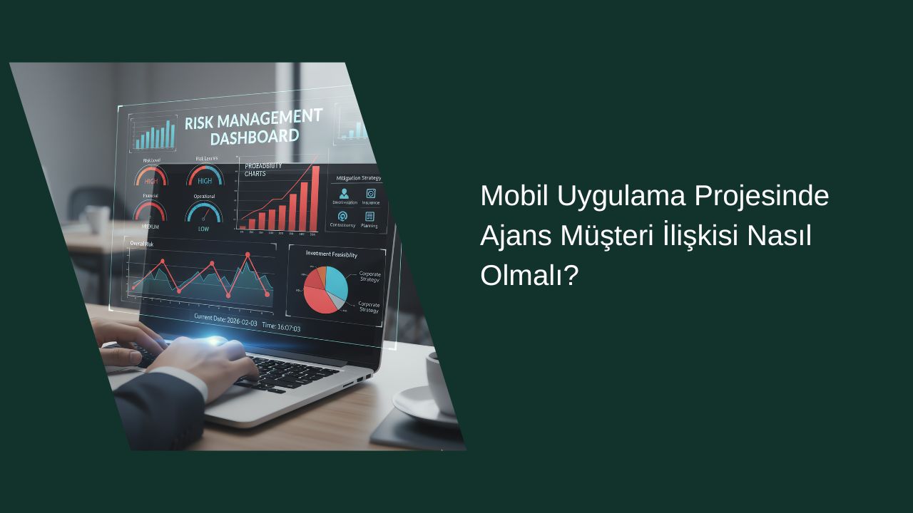 Mobil Uygulama Projesinde Ajans Müşteri İlişkileri Nasıl Olmalı? 