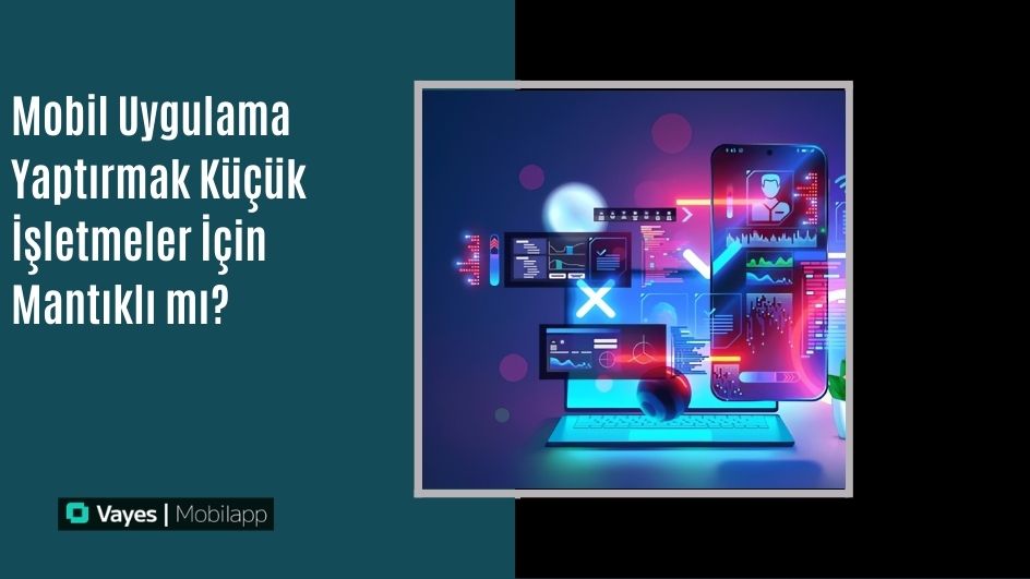 Is Developing a Mobile App a Good Idea for Small Businesses? 