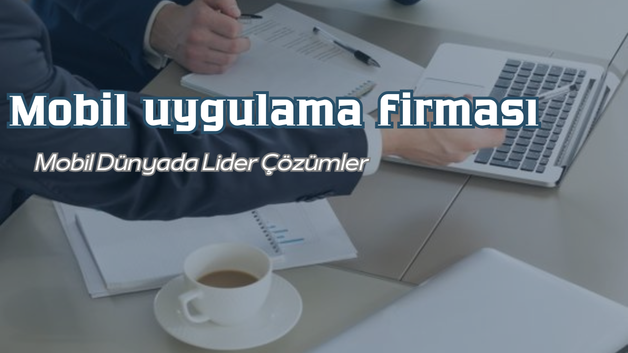 mobil uygulama firması