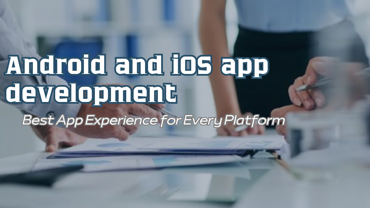 android ve ios uygulama geliştirme