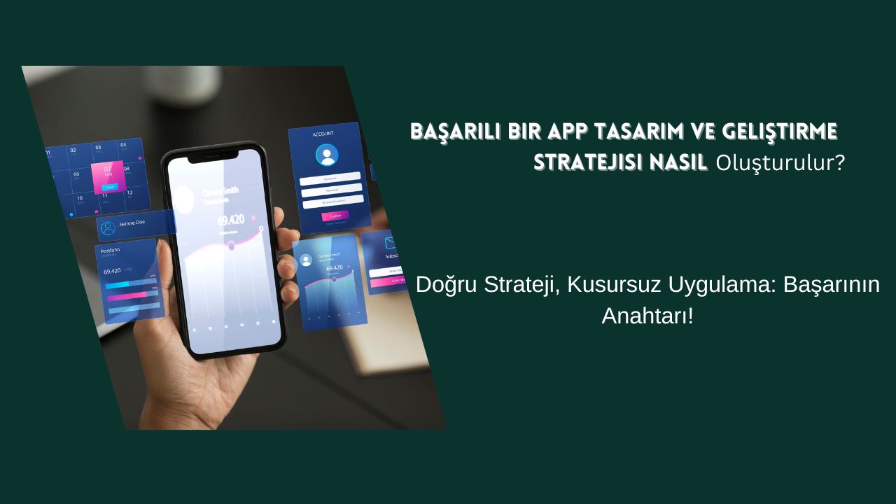 Başarılı Bir App Tasarım ve Geliştirme