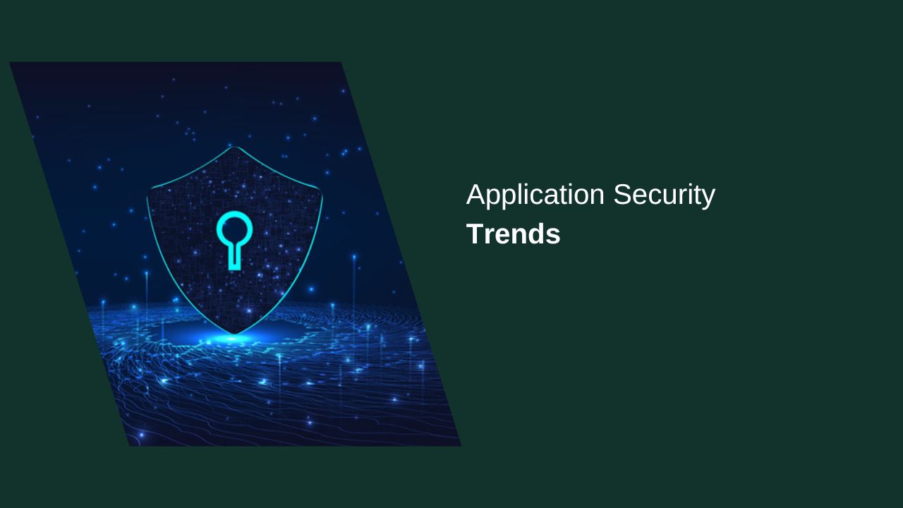 Application Security Trends