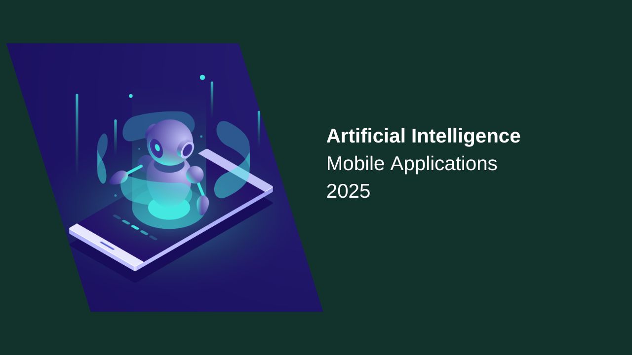 Artificial Intelligence Mobile Applications 2025