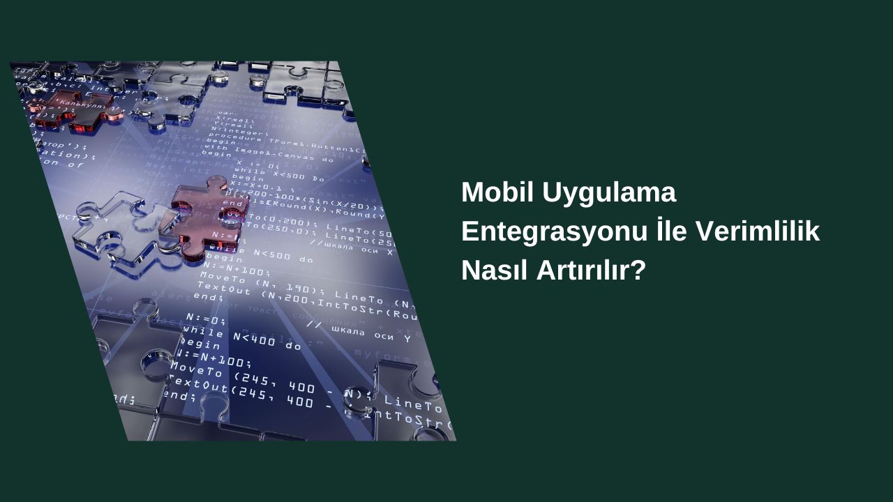 Mobil Uygulama Entegrasyonu
