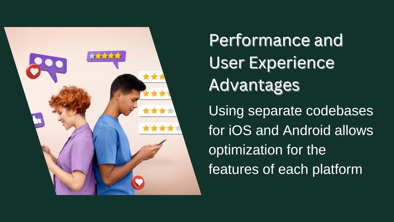 Native Mobile App Development: Why Separate Codebase for iOS and Android?