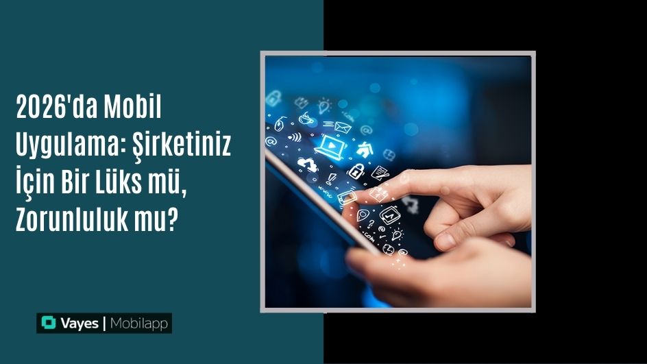 Mobile Apps in 2026: A Luxury or a Necessity for Your Business?