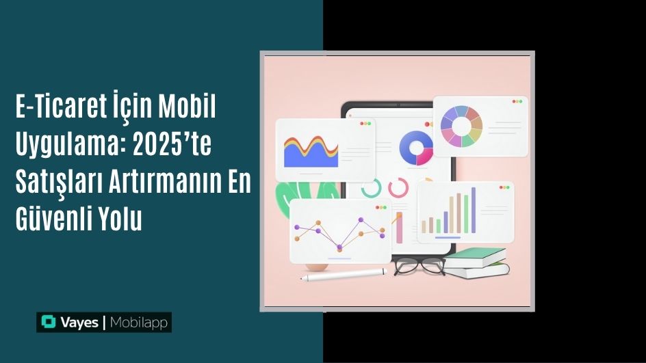  Mobile Apps for E-Commerce: The Safest Way to Increase Sales in 2025